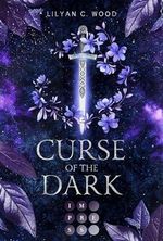 Curse of the Dark: Royaler Fantasy Liebesroman über eine willensstarke junge Frau und einen Kronprinzen im Kampf gegen die Dunkelheit Cover des Buches Curse of the Dark: Royaler Fantasy Liebesroman über eine willensstarke junge Frau und einen Kronprinzen im Kampf gegen die Dunkelheit (ISBN: B0CK1VL558)