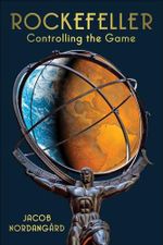 Rockefeller: Controlling the Game (English Edition) Cover des Buches Rockefeller: Controlling the Game (English Edition) (ISBN: B0CK8YSCW9)