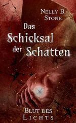 Das Schicksal der Schatten: Blut des Lichts Cover des Buches Das Schicksal der Schatten: Blut des Lichts (ISBN: B0CKJ8N2WT)