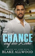 Eine Chance auf die Liebe (Chances Series) Cover des Buches Eine Chance auf die Liebe (Chances Series) (ISBN: B0CKMSVXFS)