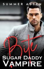 Bite: Sugar Daddy Vampire: An M/M Mpreg Omegaverse Romance (Sugar Daddies of Crestfire Hill Book 1) (English Edition) Cover des Buches Bite: Sugar Daddy Vampire: An M/M Mpreg Omegaverse Romance (Sugar Daddies of Crestfire Hill Book 1) (English Edition) (ISBN: B0CKNPDDCS)