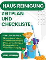 Haus Reinigung Zeitplan Und Checkliste: Täglicher, Wöchentlicher und Monatlicher Haushalt Putzplan | Hausreinigungsplan Planer und Organisator | ... Mit To-Do-Liste (8,5x11 Zoll, 100 Seiten) Cover des Buches Haus Reinigung Zeitplan Und Checkliste: Täglicher, Wöchentlicher und Monatlicher Haushalt Putzplan | Hausreinigungsplan Planer und Organisator | ... Mit To-Do-Liste (8,5x11 Zoll, 100 Seiten) (ISBN: B0CL2CV5GX)
