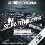 Im Schattenkloster. Chronik einer Gehirnwäsche Cover des Buches Im Schattenkloster. Chronik einer Gehirnwäsche (ISBN: B0CL4P5KMH)