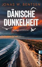 Dänische Dunkelheit: Nordseekrimi | Zwischen Strand und Mord: Ein Campingurlaub wird zum Albtraum − der perfekte Dänemark-Krimi für den Urlaub (Jacobsen und Schwarz ermitteln) Cover des Buches Dänische Dunkelheit: Nordseekrimi | Zwischen Strand und Mord: Ein Campingurlaub wird zum Albtraum − der perfekte Dänemark-Krimi für den Urlaub (Jacobsen und Schwarz ermitteln) (ISBN: B0CL7SQ5HV)