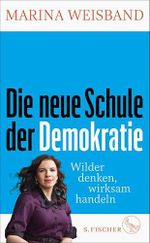 Die neue Schule der Demokratie: Wilder denken, wirksam handeln Cover des Buches Die neue Schule der Demokratie: Wilder denken, wirksam handeln (ISBN: B0CL8G34ZZ)