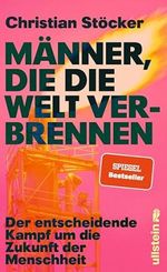 Männer, die die Welt verbrennen: Der entscheidende Kampf um die Zukunft der Menschheit | Profiteure der fossilen Brennstoffe versus erneuerbare Energien im Zeichen der Klimakatastrophe Cover des Buches Männer, die die Welt verbrennen: Der entscheidende Kampf um die Zukunft der Menschheit | Profiteure der fossilen Brennstoffe versus erneuerbare Energien im Zeichen der Klimakatastrophe (ISBN: B0CLD44YBC)