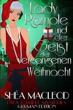 Lady Rample und der Geist der vergangenen Weihnacht (Lady Rample Mysteries - German Edition Book 5) (English Edition) Cover des Buches Lady Rample und der Geist der vergangenen Weihnacht (Lady Rample Mysteries - German Edition Book 5) (English Edition) (ISBN: B0CLKDW5GB)