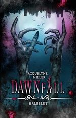 Dawnfall Bd.1 Halbblut: düsterer Auftakt der Dark-Fantasy-Romance-Serie mit Horrorelementen Cover des Buches Dawnfall Bd.1 Halbblut: düsterer Auftakt der Dark-Fantasy-Romance-Serie mit Horrorelementen (ISBN: B0CLL277GV)
