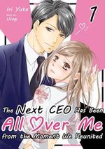 The Next CEO Has Been All Over Me from the Moment We Reunited Vol.1 (English Edition) Cover des Buches The Next CEO Has Been All Over Me from the Moment We Reunited Vol.1 (English Edition) (ISBN: B0CLMVSTLZ)