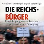 Die Reichsbürger: Ermächtigungsversuche einer gespenstischen Bewegung Cover des Buches Die Reichsbürger: Ermächtigungsversuche einer gespenstischen Bewegung (ISBN: B0CLPMCHC8)