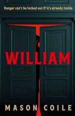 William: An up-all-night slice of Halloween horror, perfect for fans of Stephen King, Black Mirror and Frankenstein (English Edition) Cover des Buches William: An up-all-night slice of Halloween horror, perfect for fans of Stephen King, Black Mirror and Frankenstein (English Edition) (ISBN: B0CLZQK67C)