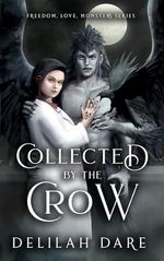 Collected by the Crow: A Monster Romance (Freedom, Love, Monsters Book 3) (English Edition) Cover des Buches Collected by the Crow: A Monster Romance (Freedom, Love, Monsters Book 3) (English Edition) (ISBN: B0CM3YHF8N)
