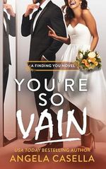 You're so Vain: A Marriage of Convenience, Brother's Best Friend, Enemies-to-Lovers Romantic Comedy (Finding You Book 4) (English Edition) Cover des Buches You're so Vain: A Marriage of Convenience, Brother's Best Friend, Enemies-to-Lovers Romantic Comedy (Finding You Book 4) (English Edition) (ISBN: B0CM6XPJS7)