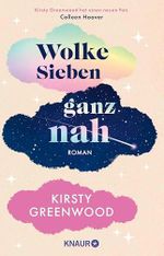 Wolke Sieben ganz nah: Roman | »Dieses Buch hat alles. Kirsty Greenwood hat einen neuen Fan.« Colleen Hoover Cover des Buches Wolke Sieben ganz nah: Roman | »Dieses Buch hat alles. Kirsty Greenwood hat einen neuen Fan.« Colleen Hoover (ISBN: B0CMC7NJRC)