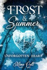 Frost & Summer : Unforgotten Heart Cover des Buches Frost & Summer : Unforgotten Heart (ISBN: B0CMYP8PX2)
