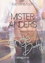 Mister Anders Single Daddy Cover des Buches Mister Anders Single Daddy (ISBN: B0CN5SH5CF)