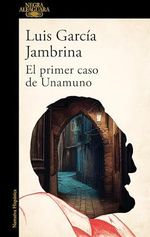 El primer caso de Unamuno (Spanish Edition) Cover des Buches El primer caso de Unamuno (Spanish Edition) (ISBN: B0CNKZB7CJ)