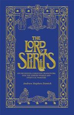 The Lord of Spirits: An Orthodox Christian Framework for the Unseen World and Spiritual Warfare (English Edition) Cover des Buches The Lord of Spirits: An Orthodox Christian Framework for the Unseen World and Spiritual Warfare (English Edition) (ISBN: B0CNSGTQ35)