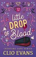 Little Drop of Blood (Creature Cafe Series Book 12) (English Edition) Cover des Buches Little Drop of Blood (Creature Cafe Series Book 12) (English Edition) (ISBN: B0CNTVWRNY)
