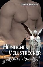 Heimlicher Vollstrecker (Wolves & Angels 6) Cover des Buches Heimlicher Vollstrecker (Wolves & Angels 6) (ISBN: B0CP2QJ88Y)