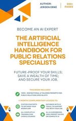 The Artificial Intelligence handbook for Public Relations Specialists: "Future-Proof Your Skills; Save a Wealth of Time; and Secure Your Job." (AI Handbook for Marketing Series) (English Edition) Cover des Buches The Artificial Intelligence handbook for Public Relations Specialists: "Future-Proof Your Skills; Save a Wealth of Time; and Secure Your Job." (AI Handbook for Marketing Series) (English Edition) (ISBN: B0CPCK93HW)
