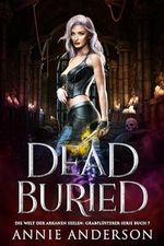 Dead and Buried (Die Welt der Arkanen Seelen: Grabflüsterer 7) Cover des Buches Dead and Buried (Die Welt der Arkanen Seelen: Grabflüsterer 7) (ISBN: B0CPDL89HZ)