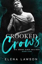 Crooked Crows: Eine dunkle Romanze (Die Söhne eines Heiligen 1) Cover des Buches Crooked Crows: Eine dunkle Romanze (Die Söhne eines Heiligen 1) (ISBN: B0CPGKXRBY)