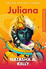 Juliana (Afrofuturistische Geschichten) Cover des Buches Juliana (Afrofuturistische Geschichten) (ISBN: B0CPKTW9K5)