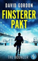 Finsterer Pakt: Ein Joe Brody-Thriller (The Bouncer 1) Cover des Buches Finsterer Pakt: Ein Joe Brody-Thriller (The Bouncer 1) (ISBN: B0CPT83RDG)