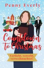 Countdown to Christmas - Verliebt, vererbt, verweihnachtet!: Für alle Fans des BookTok Trends Cottagecore - herzerwärmend, turbulent und Weihnachtsstimmung pur Cover des Buches Countdown to Christmas - Verliebt, vererbt, verweihnachtet!: Für alle Fans des BookTok Trends Cottagecore - herzerwärmend, turbulent und Weihnachtsstimmung pur (ISBN: B0CQ6RTXDG)