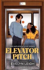 Elevator Pitch: A Neighbors-To-Lovers Romance (Hapless In Love Book 1) (English Edition) Cover des Buches Elevator Pitch: A Neighbors-To-Lovers Romance (Hapless In Love Book 1) (English Edition) (ISBN: B0CQ8TWTHL)
