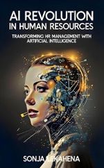 AI Revolution in Human Resources: Transforming HR Management with Artificial Intelligence (English Edition) Cover des Buches AI Revolution in Human Resources: Transforming HR Management with Artificial Intelligence (English Edition) (ISBN: B0CQD3D94D)