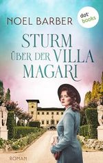 Sturm über der Villa Magari: Roman – Schicksalsjahre 3 | Ein Maler kämpft in den Wirren des 2. Weltkriegs für Land und Liebe Cover des Buches Sturm über der Villa Magari: Roman – Schicksalsjahre 3 | Ein Maler kämpft in den Wirren des 2. Weltkriegs für Land und Liebe (ISBN: B0CQGK8Q3T)