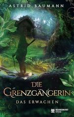 Die Grenzgängerin: Das Erwachen Cover des Buches Die Grenzgängerin: Das Erwachen (ISBN: B0CQKLKFHW)