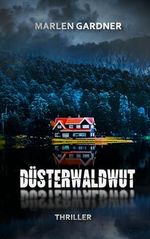 Düsterwaldwut: Spannender Thriller: Bist du wirklich bereit für die Wahrheit? Cover des Buches Düsterwaldwut: Spannender Thriller: Bist du wirklich bereit für die Wahrheit? (ISBN: B0CQTJWN93)