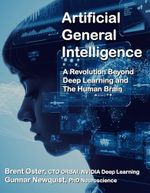 Artificial General Intelligence: Beyond Deep Learning and The Human Brain (English Edition) Cover des Buches Artificial General Intelligence: Beyond Deep Learning and The Human Brain (English Edition) (ISBN: B0CQTQ9LJJ)