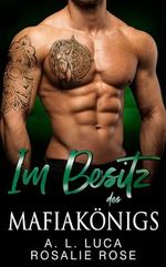 Im Besitz des Mafiakönigs: Ein Dark-Romance-Roman über eine arrangierte Ehe (Die besitzergreifenden Mafiakönige Book 6) (English Edition) Cover des Buches Im Besitz des Mafiakönigs: Ein Dark-Romance-Roman über eine arrangierte Ehe (Die besitzergreifenden Mafiakönige Book 6) (English Edition) (ISBN: B0CR1R2M6X)