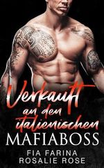 Verkauft an den italienischen Mafia-Boss: Ein Dark-Romance-Roman über eine arrangierte Ehe (Die besitzergreifenden Mafiakönige 7) Cover des Buches Verkauft an den italienischen Mafia-Boss: Ein Dark-Romance-Roman über eine arrangierte Ehe (Die besitzergreifenden Mafiakönige 7) (ISBN: B0CR7MBBZ7)