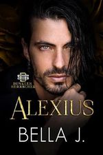 Alexius - German edition (Dunkler Herrscher 1) Cover des Buches Alexius - German edition (Dunkler Herrscher 1) (ISBN: B0CRPW29B2)