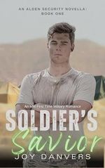 Soldier's Savior: An MM First Time Military Romance (Alden Security Book 1) (English Edition) Cover des Buches Soldier's Savior: An MM First Time Military Romance (Alden Security Book 1) (English Edition) (ISBN: B0CRQS4QYQ)