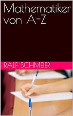 Mathematiker von A-Z Cover des Buches Mathematiker von A-Z (ISBN: B0CSBTMRT4)