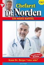 Kann Dr. Berger Vater sein?: Chefarzt Dr. Norden 1263 – Arztroman Cover des Buches Kann Dr. Berger Vater sein?: Chefarzt Dr. Norden 1263 – Arztroman (ISBN: B0CSDCCGJG)