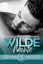 Willkommen in Pinecrest: WILDE NÄCHTE Cover des Buches Willkommen in Pinecrest: WILDE NÄCHTE (ISBN: B0CSDFY98K)