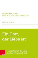 Ein Gott, der Liebe ist: Die Botschaft der Bibel und die Frage nach Gott (Die Botschaft des Neuen Testaments) Cover des Buches Ein Gott, der Liebe ist: Die Botschaft der Bibel und die Frage nach Gott (Die Botschaft des Neuen Testaments) (ISBN: B0CST771TY)