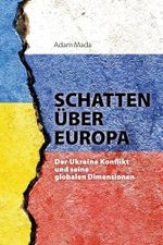 Schatten über Europa: Der Ukraine-Konflikt und seine globalen Dimensionen Cover des Buches Schatten über Europa: Der Ukraine-Konflikt und seine globalen Dimensionen (ISBN: B0CSWMH9NG)