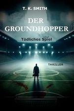 Der Groundhopper Cover des Buches Der Groundhopper (ISBN: B0CSWQ6G9F)