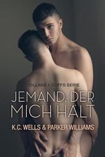 Jemand, der mich hält (Collars & Cuffs (Deutsch)) Cover des Buches Jemand, der mich hält (Collars & Cuffs (Deutsch)) (ISBN: B0CT4JKH3L)