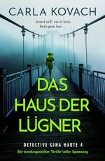 Das Haus der Lügner: Ein wendungsreicher Thriller voller Spannung (Detective Gina Harte 4) Cover des Buches Das Haus der Lügner: Ein wendungsreicher Thriller voller Spannung (Detective Gina Harte 4) (ISBN: B0CTCWM67R)