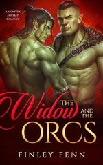 The Widow and the Orcs: A Monster Fantasy Romance (Orc Sworn) (English Edition) Cover des Buches The Widow and the Orcs: A Monster Fantasy Romance (Orc Sworn) (English Edition) (ISBN: B0CTJ1S3J8)
