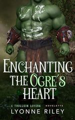 Enchanting the Ogre's Heart (Trollkin Lovers) (English Edition) Cover des Buches Enchanting the Ogre's Heart (Trollkin Lovers) (English Edition) (ISBN: B0CTN79BTX)